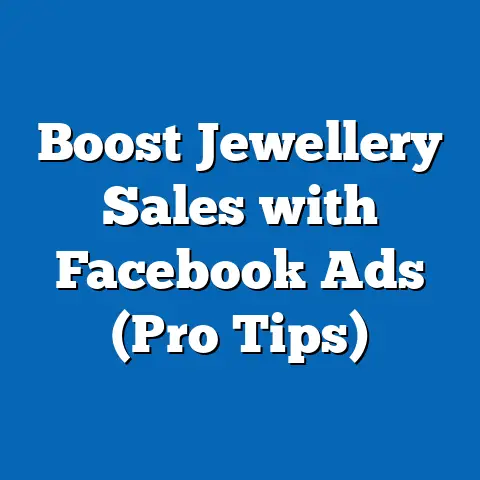Boost Jewellery Sales with Facebook Ads  (Pro Tips)