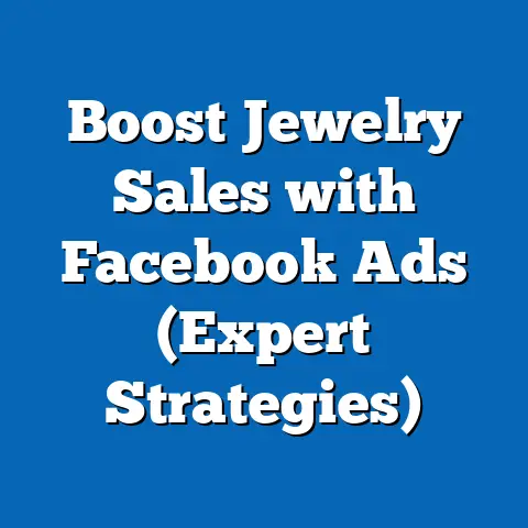 Boost Jewelry Sales with Facebook Ads  (Expert Strategies)