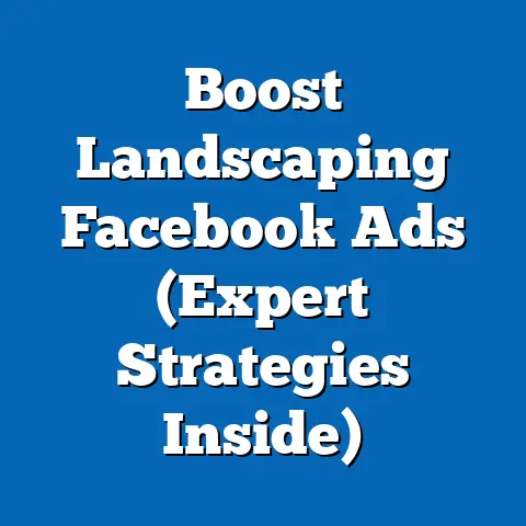 Boost Landscaping Facebook Ads  (Expert Strategies Inside)