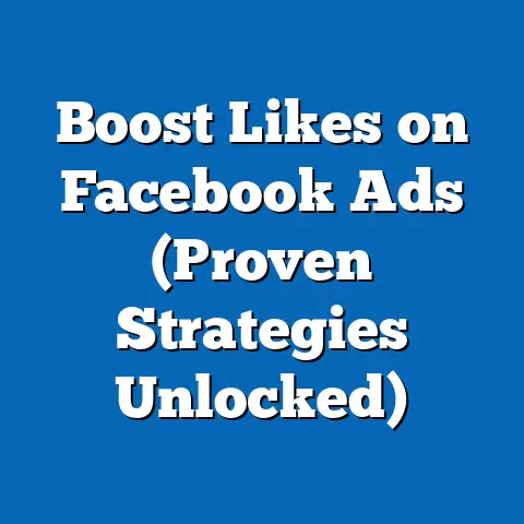 Boost Likes on Facebook Ads  (Proven Strategies Unlocked)