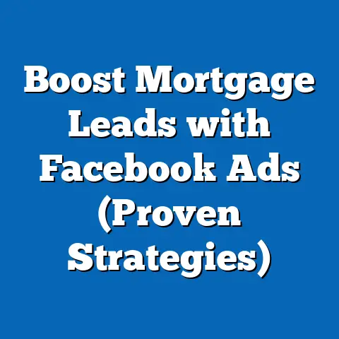 Boost Mortgage Leads with Facebook Ads  (Proven Strategies)