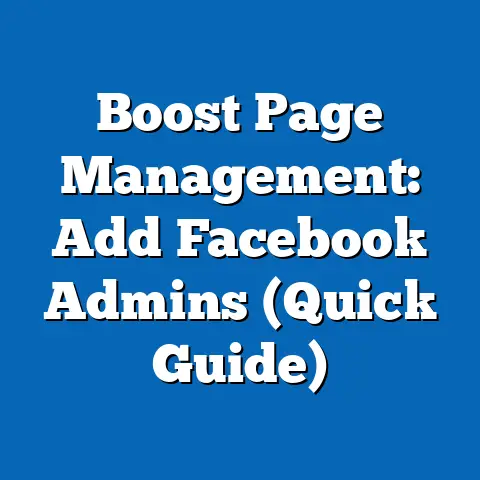 Boost Page Management: Add Facebook Admins  (Quick Guide)