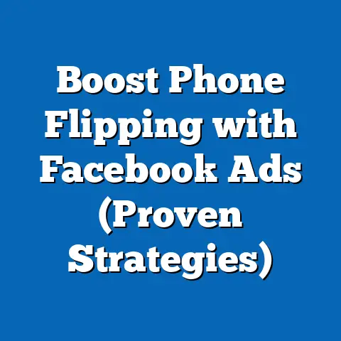 Boost Phone Flipping with Facebook Ads  (Proven Strategies)