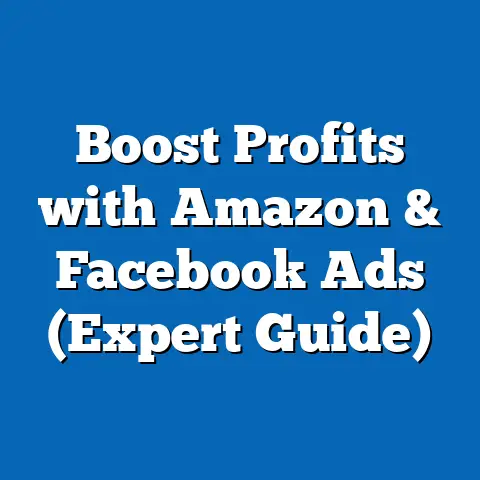 Boost Profits with Amazon & Facebook Ads  (Expert Guide)