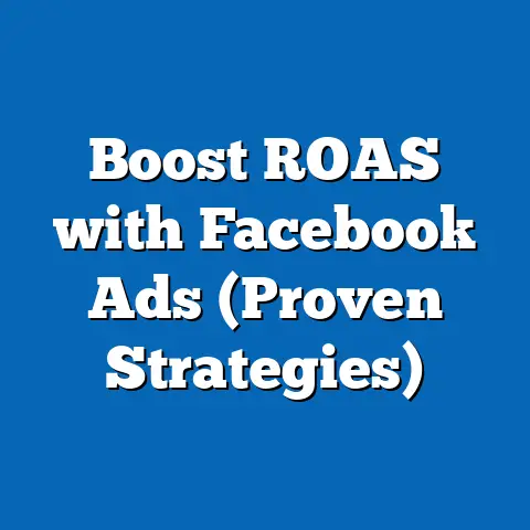 Boost ROAS with Facebook Ads  (Proven Strategies)