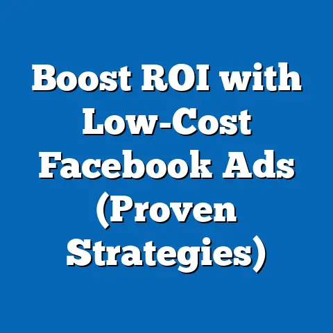 Boost ROI with Low-Cost Facebook Ads  (Proven Strategies)