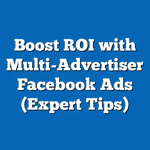 Boost ROI with Multi-Advertiser Facebook Ads  (Expert Tips)
