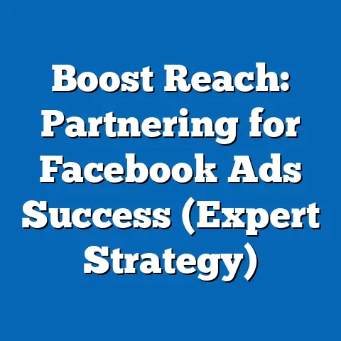 Boost Reach: Partnering for Facebook Ads Success  (Expert Strategy)