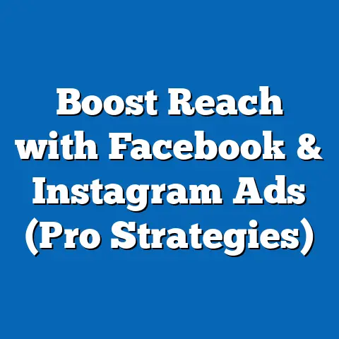 Boost Reach with Facebook & Instagram Ads  (Pro Strategies)