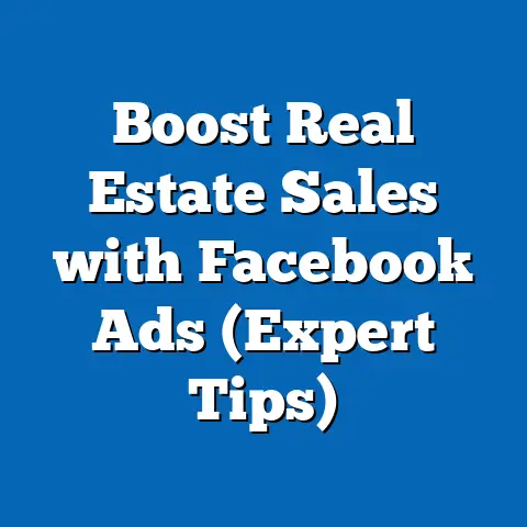 Boost Real Estate Sales with Facebook Ads  (Expert Tips)