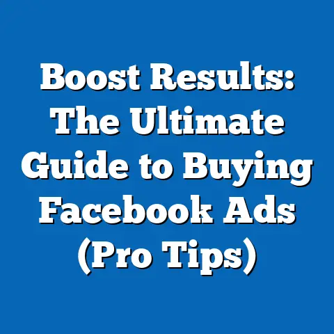 Boost Results: The Ultimate Guide to Buying Facebook Ads  (Pro Tips)