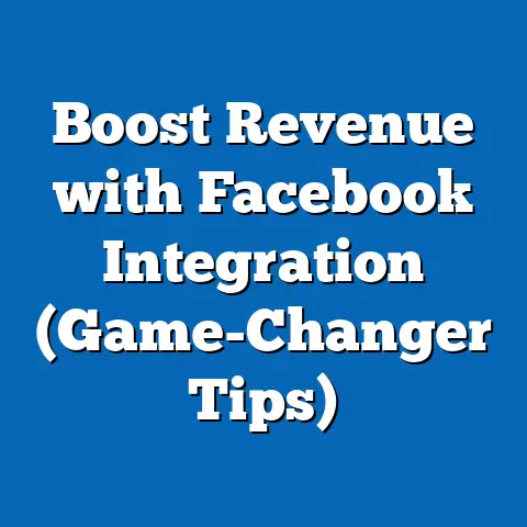 Boost Revenue with Facebook Integration  (Game-Changer Tips)