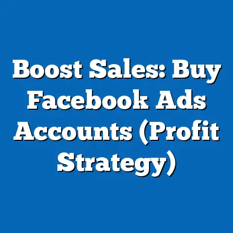 Boost Sales: Buy Facebook Ads Accounts  (Profit Strategy)