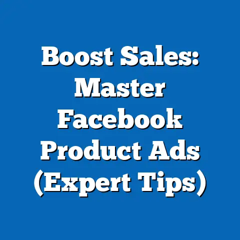 Boost Sales: Master Facebook Product Ads  (Expert Tips)