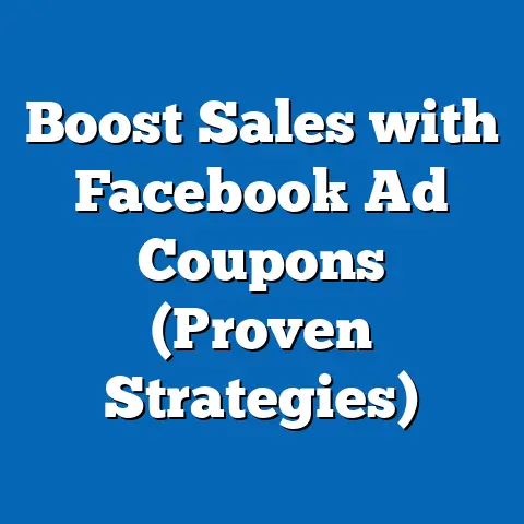 Boost Sales with Facebook Ad Coupons  (Proven Strategies)