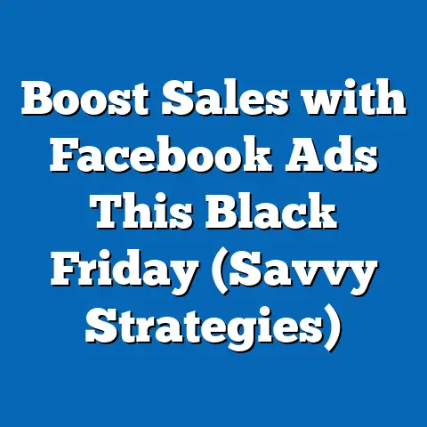 Boost Sales with Facebook Ads This Black Friday  (Savvy Strategies)