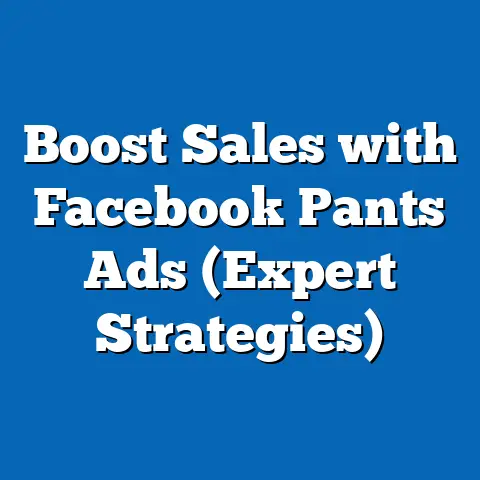 Boost Sales with Facebook Pants Ads  (Expert Strategies)