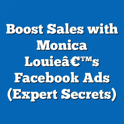 Boost Sales with Monica Louieâ€™s Facebook Ads  (Expert Secrets)