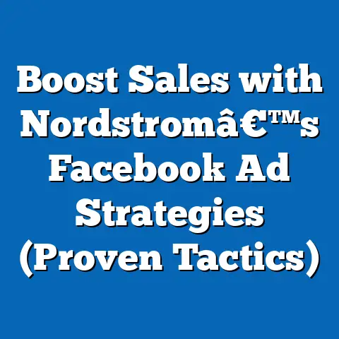 Boost Sales with Nordstromâ€™s Facebook Ad Strategies  (Proven Tactics)