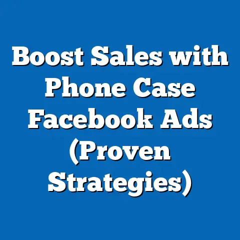 Boost Sales with Phone Case Facebook Ads  (Proven Strategies)