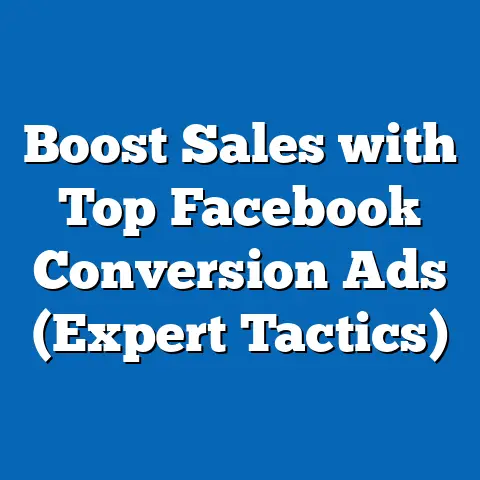 Boost Sales with Top Facebook Conversion Ads  (Expert Tactics)