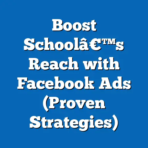 Boost Schoolâ€™s Reach with Facebook Ads  (Proven Strategies)
