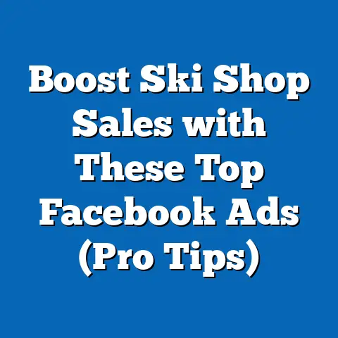 Boost Ski Shop Sales with These Top Facebook Ads  (Pro Tips)