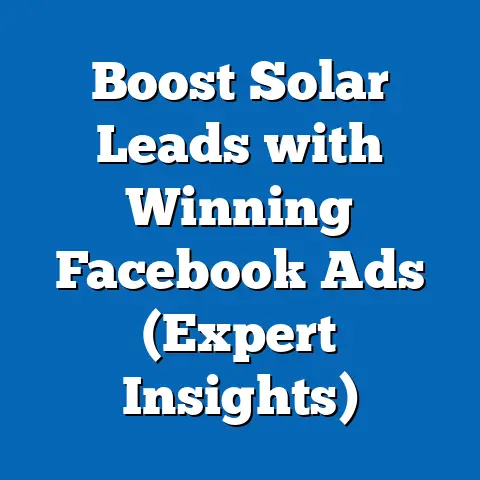 Boost Solar Leads with Winning Facebook Ads  (Expert Insights)