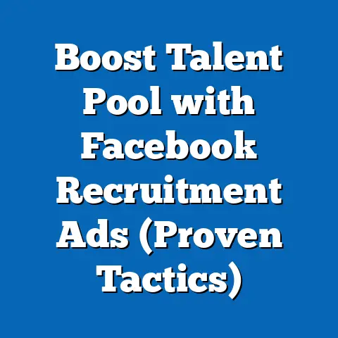 Boost Talent Pool with Facebook Recruitment Ads  (Proven Tactics)