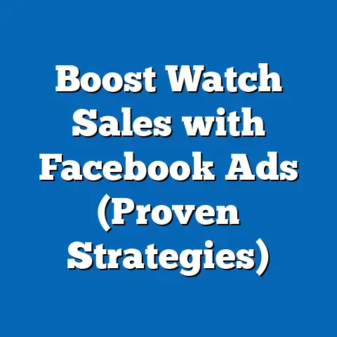 Boost Watch Sales with Facebook Ads  (Proven Strategies)