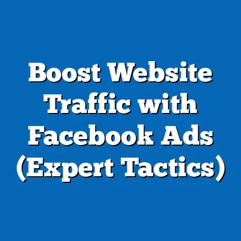 Boost Website Traffic with Facebook Ads  (Expert Tactics)