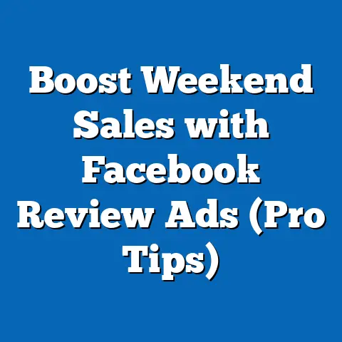 Boost Weekend Sales with Facebook Review Ads  (Pro Tips)