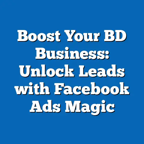 Boost Your BD Business: Unlock Leads with Facebook Ads Magic