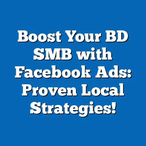 Boost Your BD SMB with Facebook Ads: Proven Local Strategies!