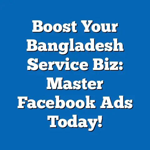 Boost Your Bangladesh Service Biz: Master Facebook Ads Today!