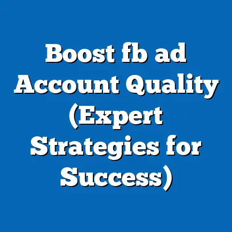Boost fb ad Account Quality (Expert Strategies for Success)