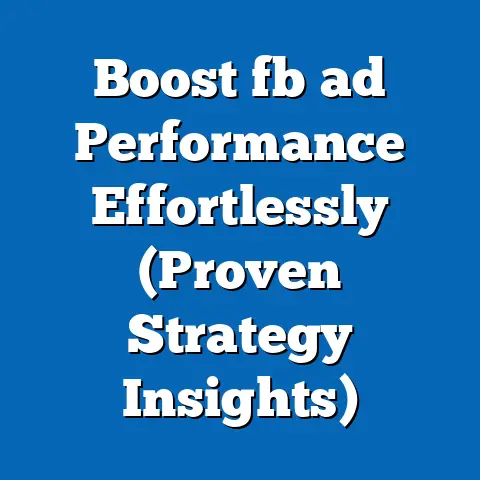 Boost fb ad Performance Effortlessly (Proven Strategy Insights)
