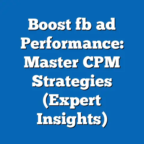 Boost fb ad Performance: Master CPM Strategies (Expert Insights)