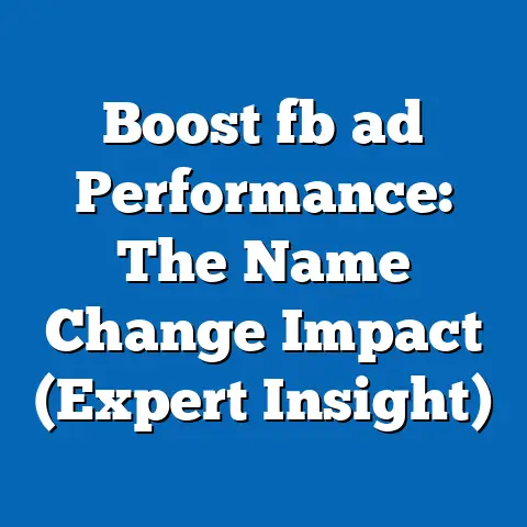 Boost fb ad Performance: The Name Change Impact (Expert Insight)