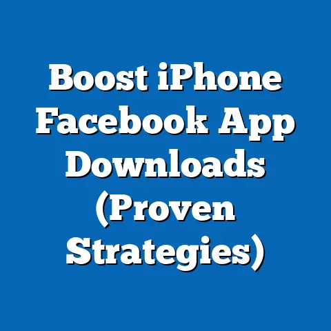 Boost iPhone Facebook App Downloads  (Proven Strategies)