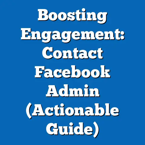 Boosting Engagement: Contact Facebook Admin  (Actionable Guide)