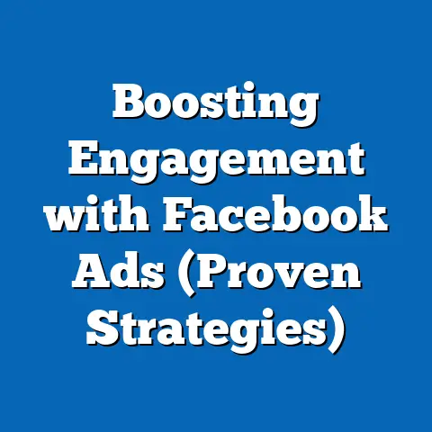 Boosting Engagement with Facebook Ads  (Proven Strategies)