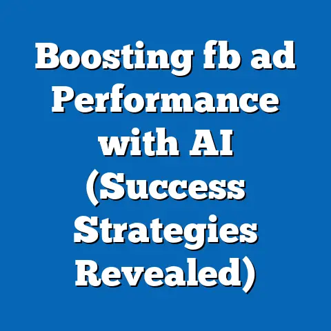Boosting fb ad Performance with AI (Success Strategies Revealed)