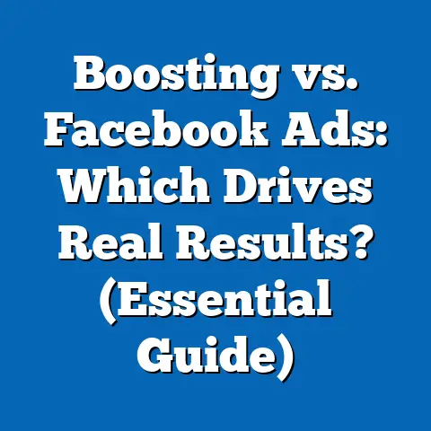 Boosting vs. Facebook Ads: Which Drives Real Results?  (Essential Guide)