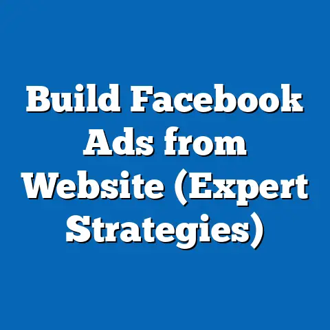Build Facebook Ads from Website  (Expert Strategies)