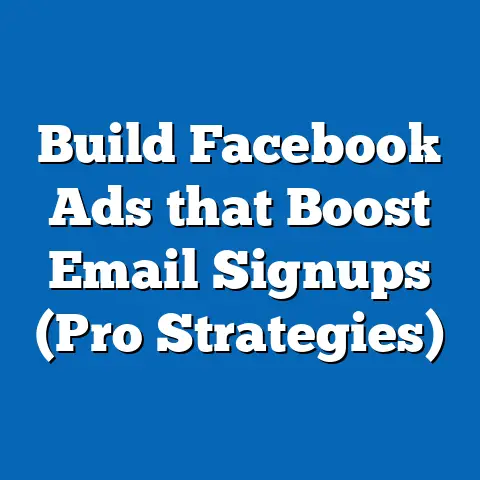 Build Facebook Ads that Boost Email Signups  (Pro Strategies)