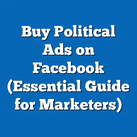 Buy Political Ads on Facebook  (Essential Guide for Marketers)