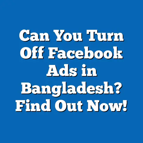 Can You Turn Off Facebook Ads in Bangladesh? Find Out Now!