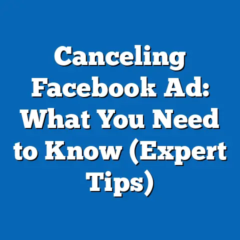 Canceling Facebook Ad: What You Need to Know  (Expert Tips)