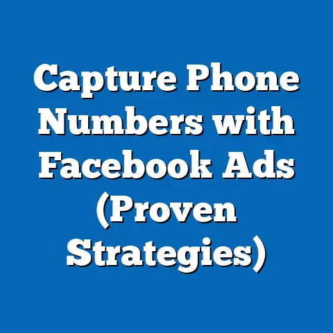 Capture Phone Numbers with Facebook Ads  (Proven Strategies)